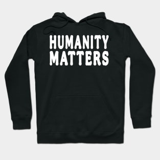Humanity Matters - White - Front Hoodie